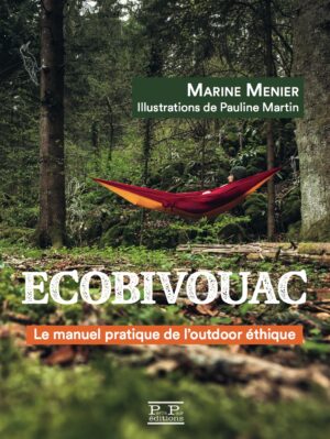 Ecobivouac : Manuel de l'outdoor éthique